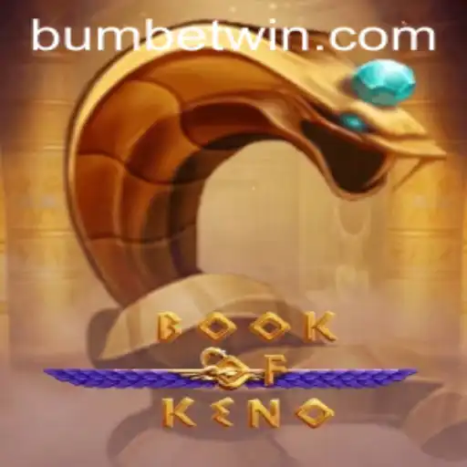 Exploring the Exciting World of BookOfKeno and Its Connection to Bumbet
