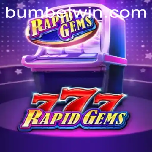 Unveiling RapidGems777: A Thrilling Gaming Adventure with Bumbet